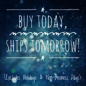 Items Purchased Today Will Ship Tomorrow!